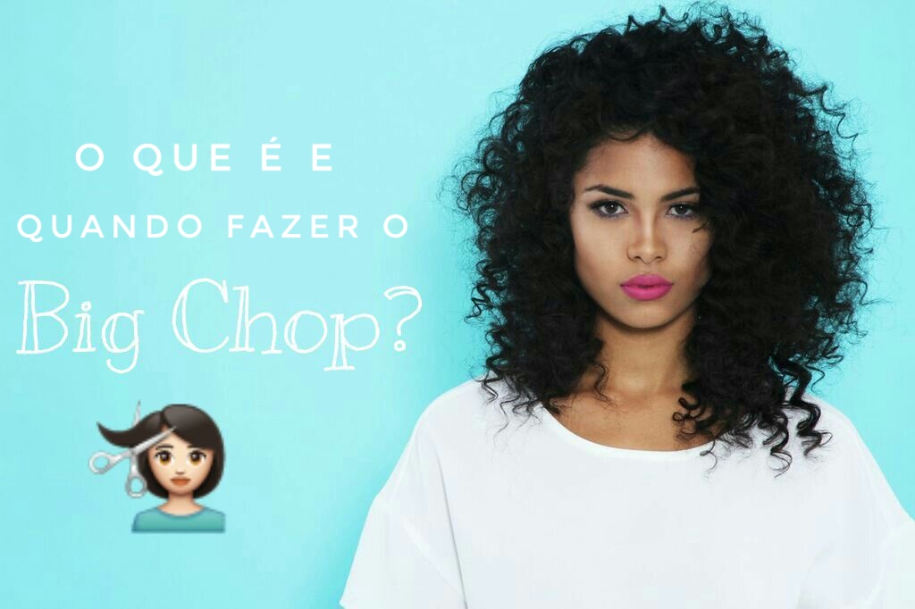 Além do Corte: O Significado Emocional do Big Chop na Jornada Capilar