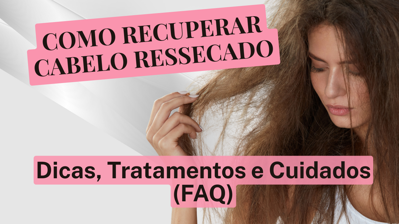 cabelo ressecado o que fazer