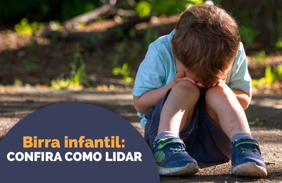 como lidar com crises de birra infantil