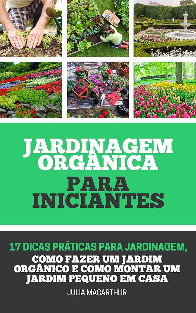 Como Fazer Jardinagem Orgânica Sustentável