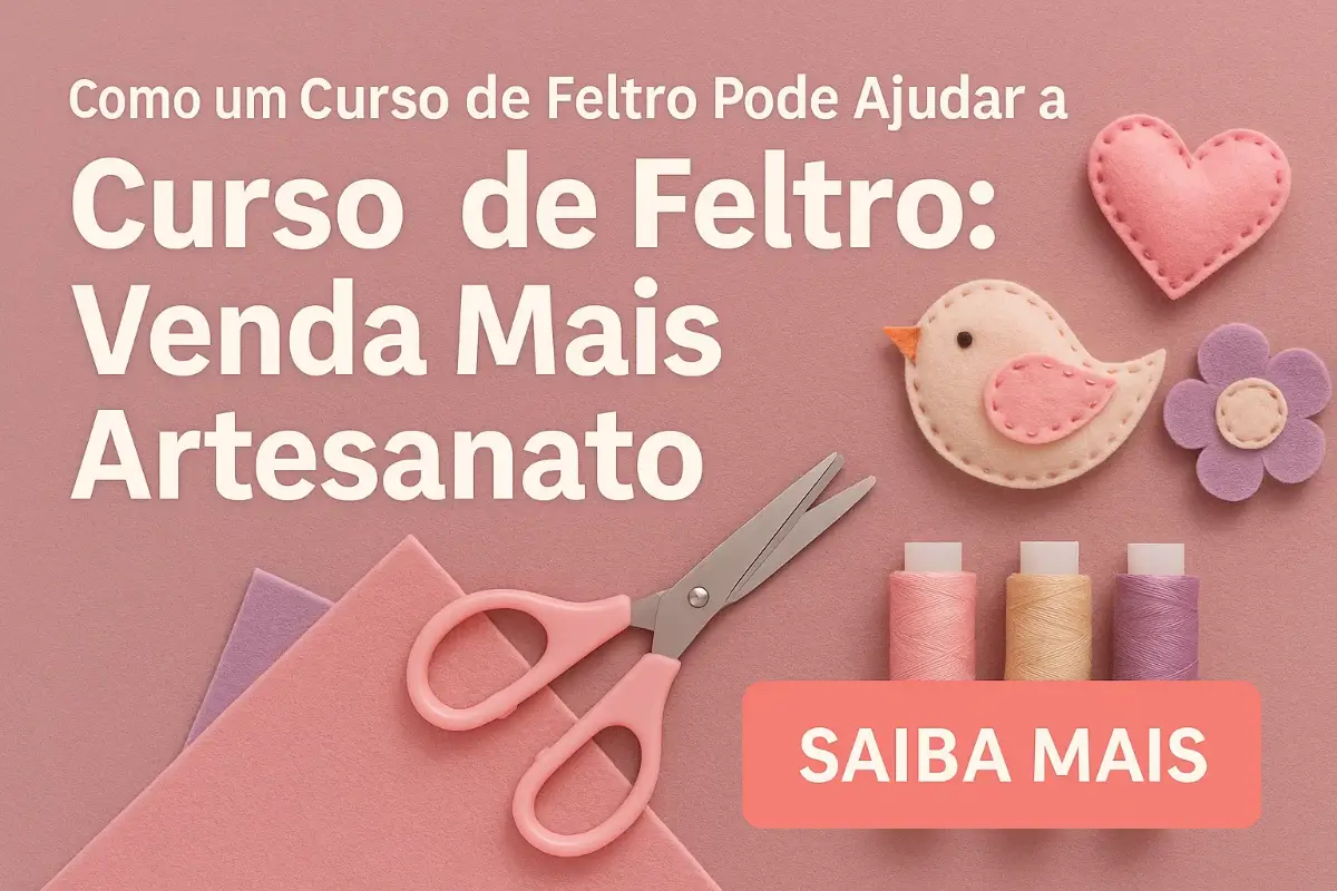 como ganhar dinheiro com artesanato em feltro
