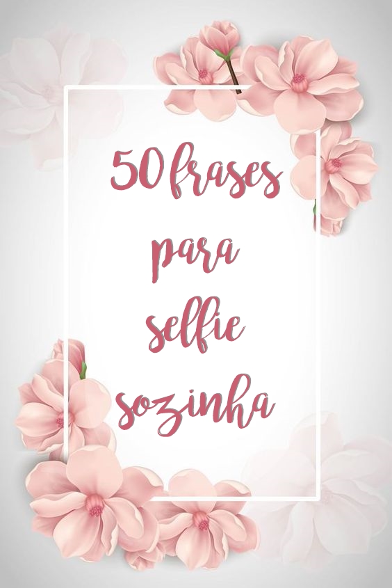Frases de autoestima para arrasar nas suas fotos