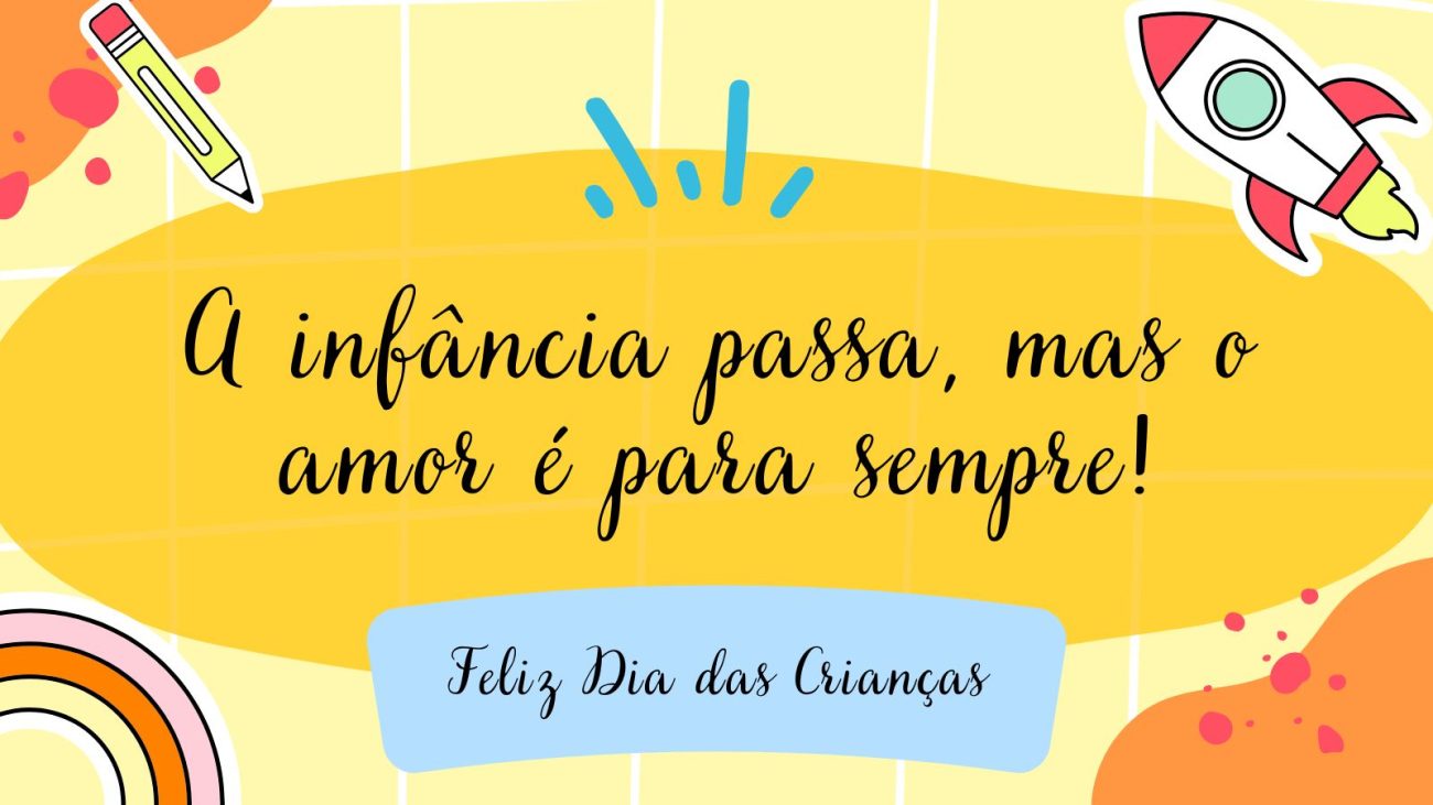 ideias de mensagens especiais e criativas para o dia das criancas