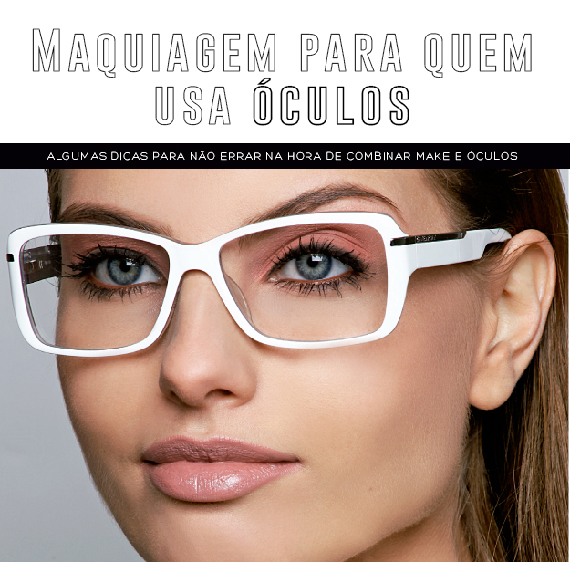 maquiagem para quem usa culos