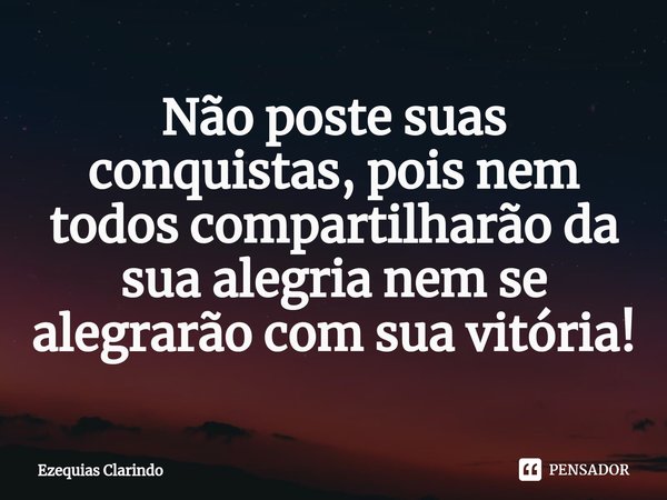 nao exponha as suas conquistas esponha as habilidades que te permitiram alcancas as suas conquistas
