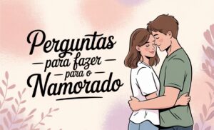 Perguntas Essenciais para Avaliar a Compatibilidade de um Relacionamento