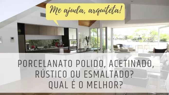 qual porcelanato é melhor polido ou acetinado